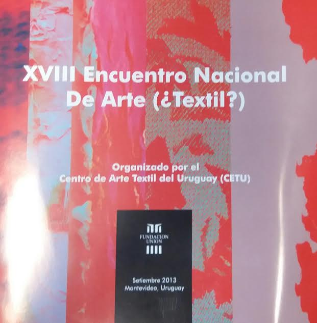 XVIII Encuentro Nacional de Arte (¿Textil?). Setiembre de 2013